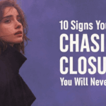 10 Painful Signs You’re Still Chasing Closure You’ll Never Get (And How to Finally Heal)